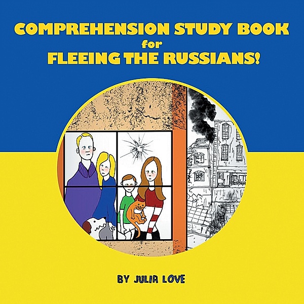 Comprehension Study Book                                        for                    Fleeing the Russians!, Julia Love