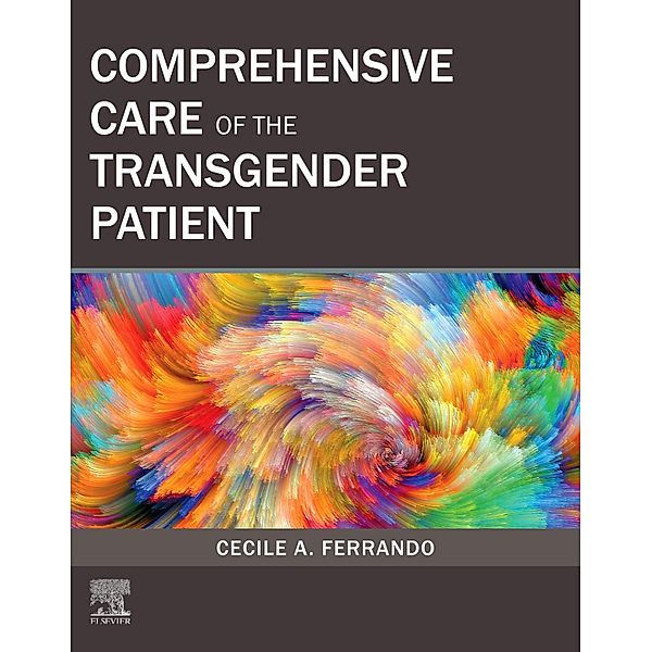 Comprehensive Care of the Transgender Patient E-Book, Cecile A Ferrando