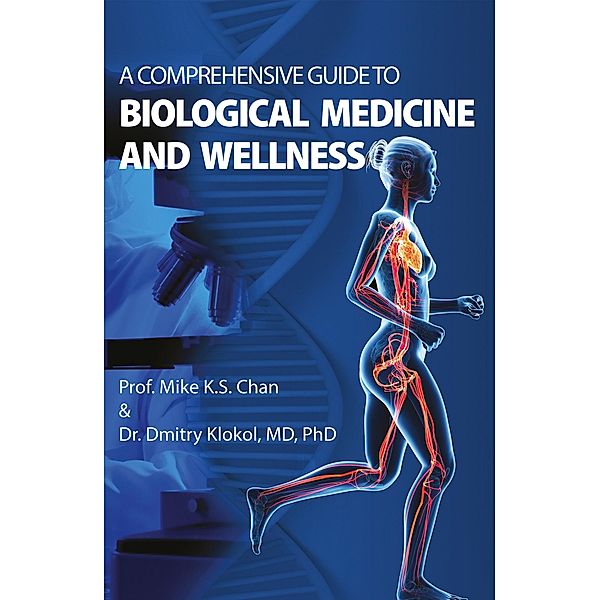 Comprehensive Guide to Biological Medicine and Wellness, Mike Chan