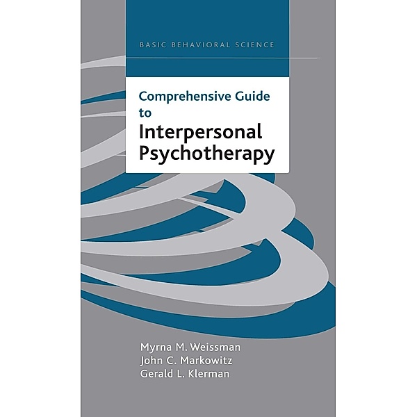 Comprehensive Guide To Interpersonal Psychotherapy, Myrna M Weissman, John C. Markowitz, Gerald Klerman