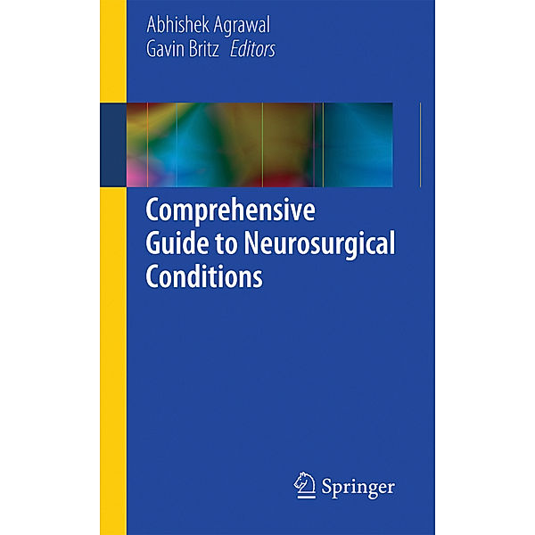 Comprehensive Guide to Neurosurgical Conditions.Vol.1