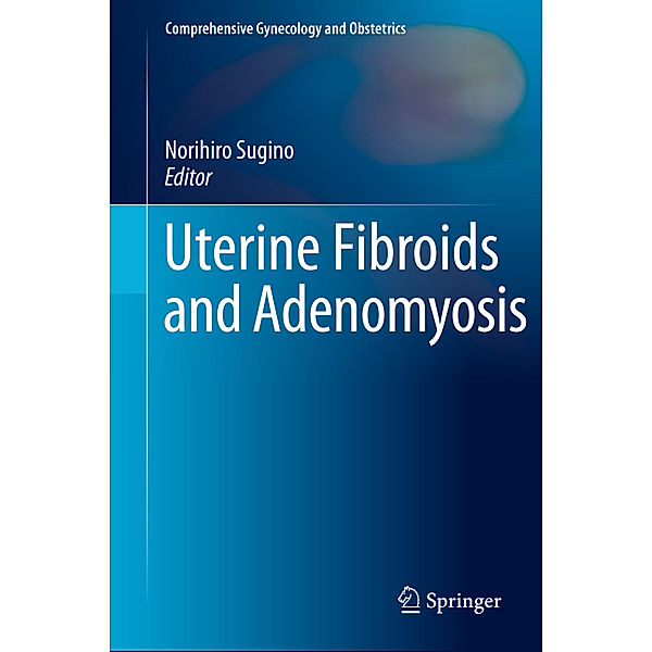 Comprehensive Gynecology and Obstetrics / Uterine Fibroids and Adenomyosis