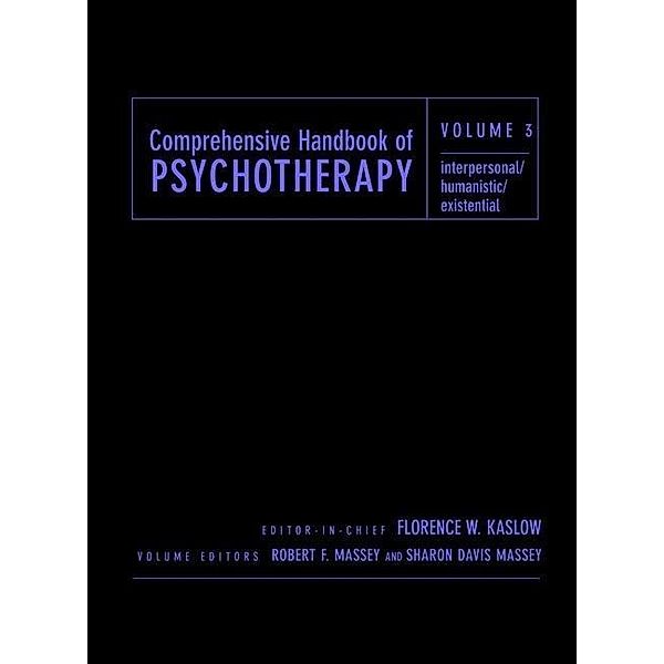 Comprehensive Handbook of Psychotherapy, Volume 3, Interpersonal/Humanistic/Existential