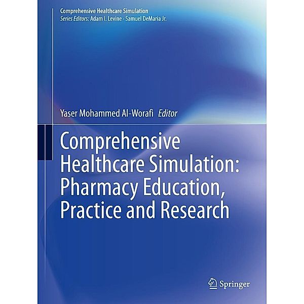 Comprehensive Healthcare Simulation: Pharmacy Education, Practice and Research / Comprehensive Healthcare Simulation