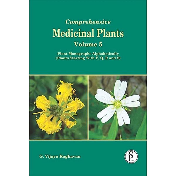 Comprehensive Medicinal Plants, Plant Monographs Alphabetically (Plants Starting With P, Q, R And S), G. Vijaya Raghavan