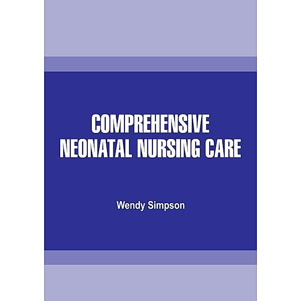 Comprehensive Neonatal Nursing Care, Wendy Simpson