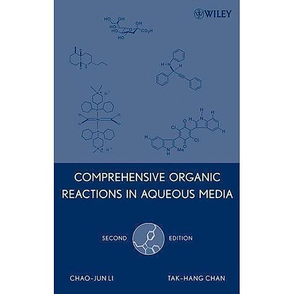 Comprehensive Organic Reactions in Aqueous Media, Chao-Jun Li, Tak-Hang Chan