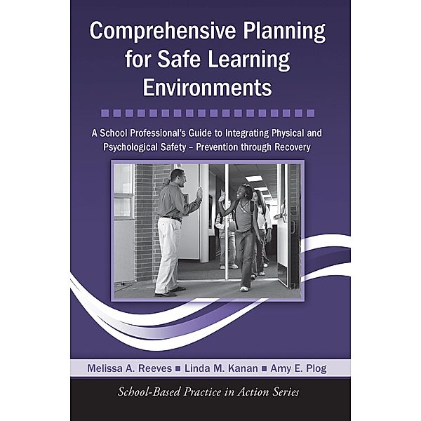 Comprehensive Planning for Safe Learning Environments, Melissa A. Reeves, Linda M. Kanan, Amy E. Plog