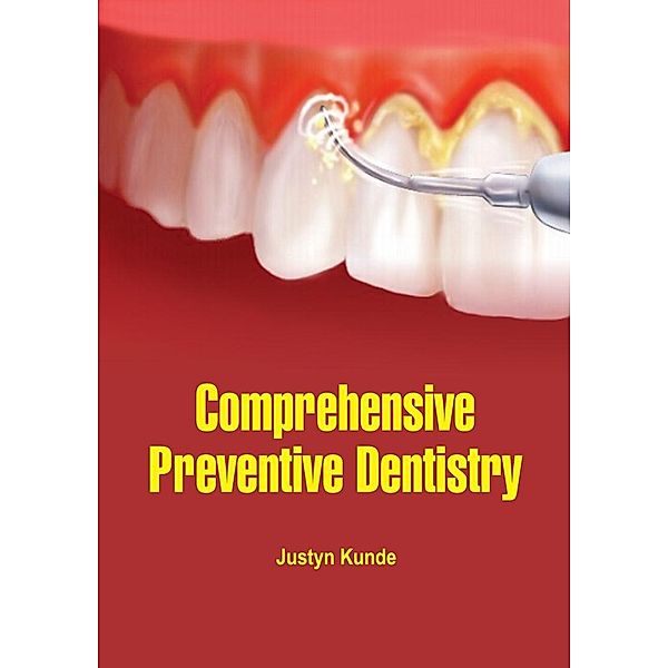 Comprehensive Preventive Dentistry, Justyn Kunde