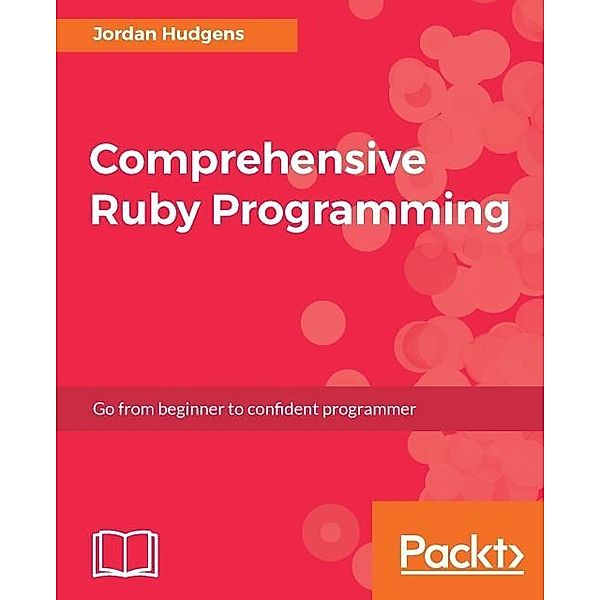 Comprehensive Ruby Programming, Jordan Hudgens