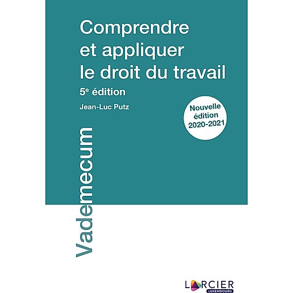 Comprendre et appliquer le droit du travail, Jean-Luc Putz