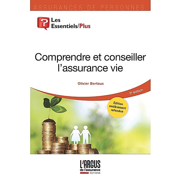 Comprendre et conseiller l'assurance vie / Les Essentiels, Olivier Bertaux