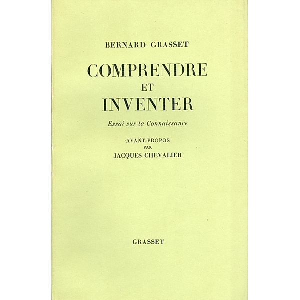 Comprendre et inventer / essai français, Bernard Grasset
