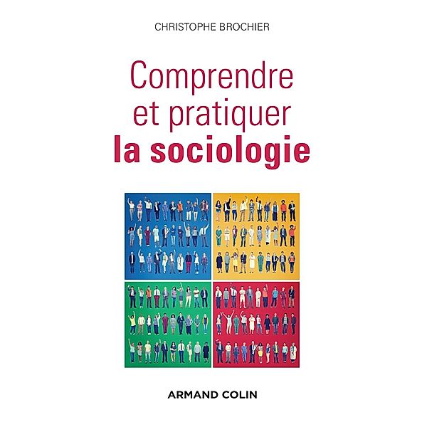 Comprendre et pratiquer la sociologie / Hors Collection, Christophe Brochier