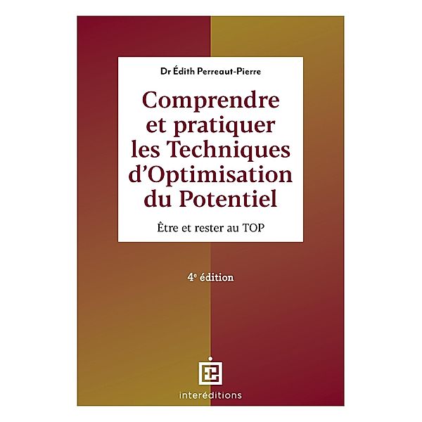 Comprendre et pratiquer les Techniques d'Optimisation du Potentiel - 4e éd. / Accompagnement et Coaching, Edith Perreaut-Pierre
