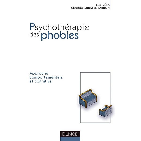 Comprendre et traiter les phobies - 2e édition / Psychothérapies, Christine Mirabel-Sarron, Luis Vera