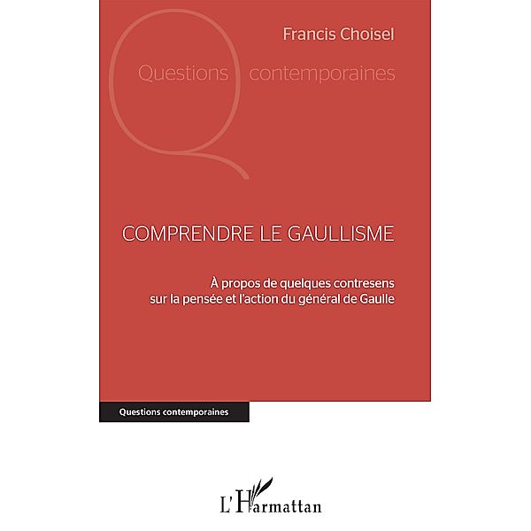 Comprendre le gaullisme, Choisel Francis Choisel