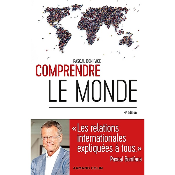 Comprendre le monde - 4e éd. / Comprendre le monde, Pascal Boniface