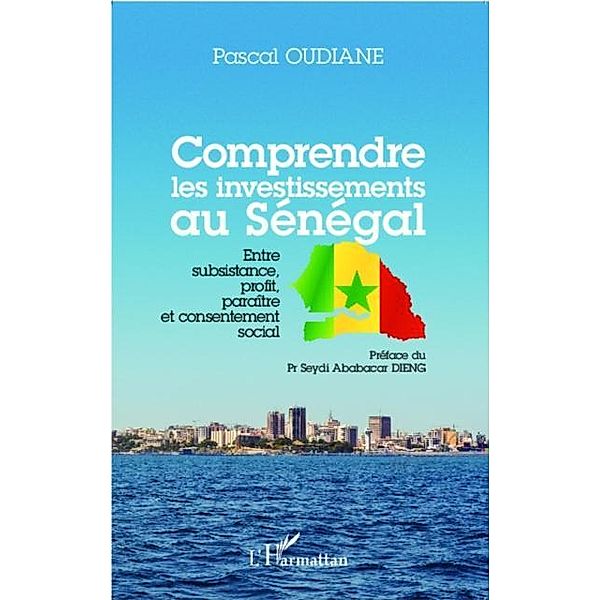 Comprendre les investissements au Senegal / Hors-collection, Pascal Oudiane