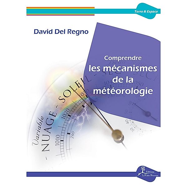 Comprendre les mécanismes de la météorologie, David Del Regno