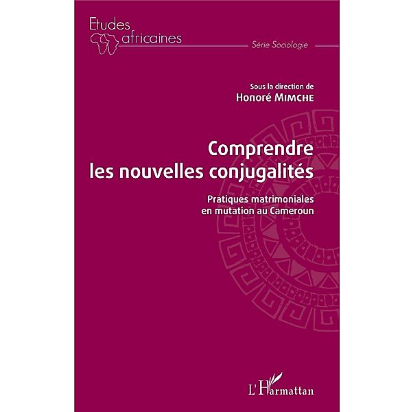 Comprendre les nouvelles conjugalites, Mimche Honore Mimche