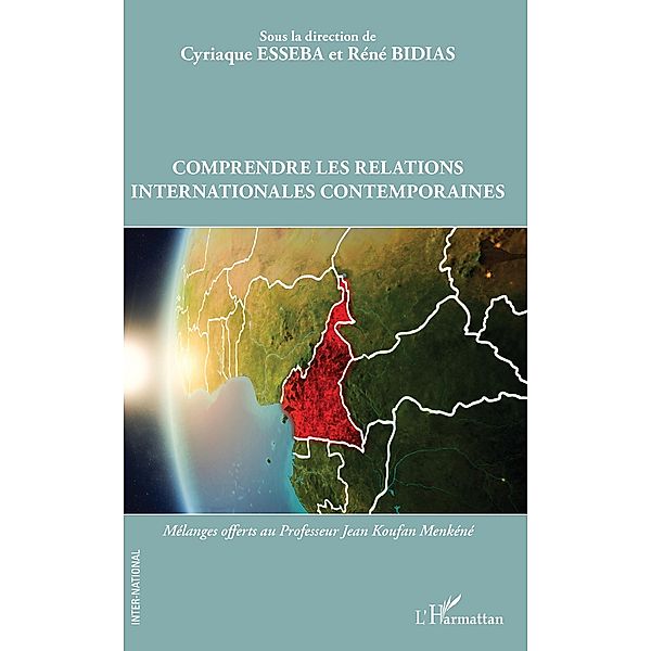 Comprendre les relations internationales contemporaines, Esseba Cyriaque Esseba