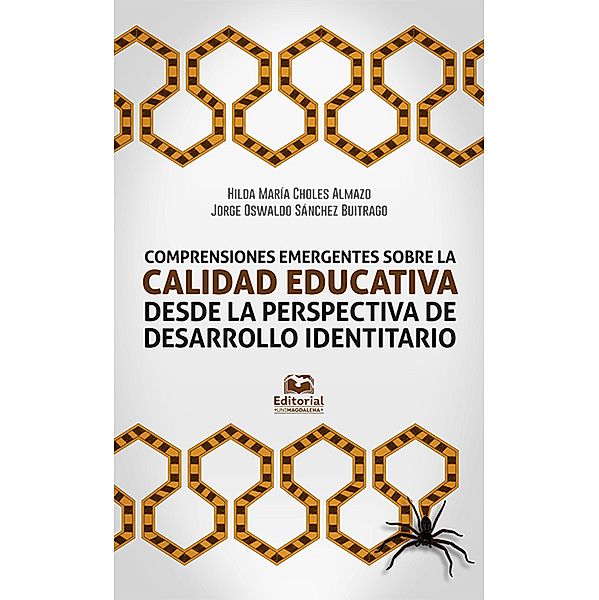 Comprensiones emergentes sobre calidad educativa desde la perspectiva del desarrollo identitario, Jorge Oswaldo Sánchez Buitrago, Hilda María Choles Almazo