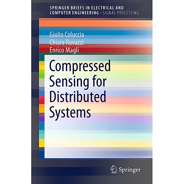 Compressed Sensing for Distributed Systems, Giulio Coluccia, Chiara Ravazzi, Enrico Magli