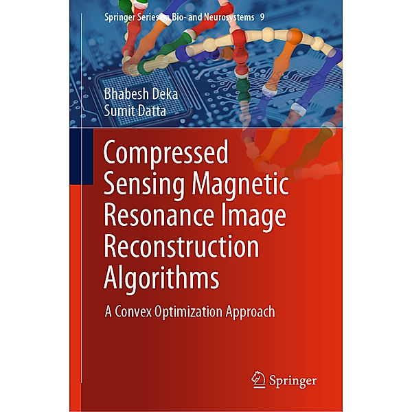 Compressed Sensing Magnetic Resonance Image Reconstruction Algorithms, Bhabesh Deka, Sumit Datta