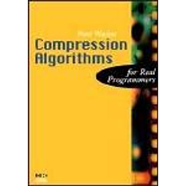 Compression Algorithms for Real Programmers, Peter Wayner