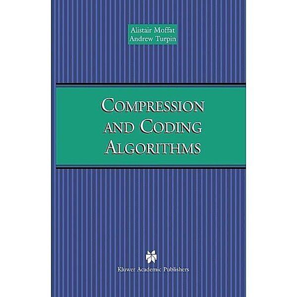 Compression and Coding Algorithms, Alistair Moffat, Andrew Turpin