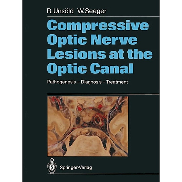 Compressive Optic Nerve Lesions at the Optic Canal, Renate Unsöld, Wolfgang Seeger