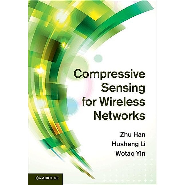 Compressive Sensing for Wireless Networks, Zhu Han