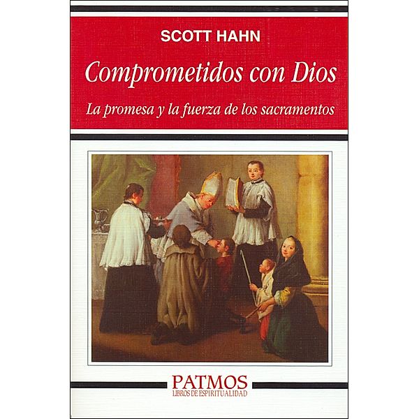 Comprometidos con Dios / Patmos, Scott Hahn