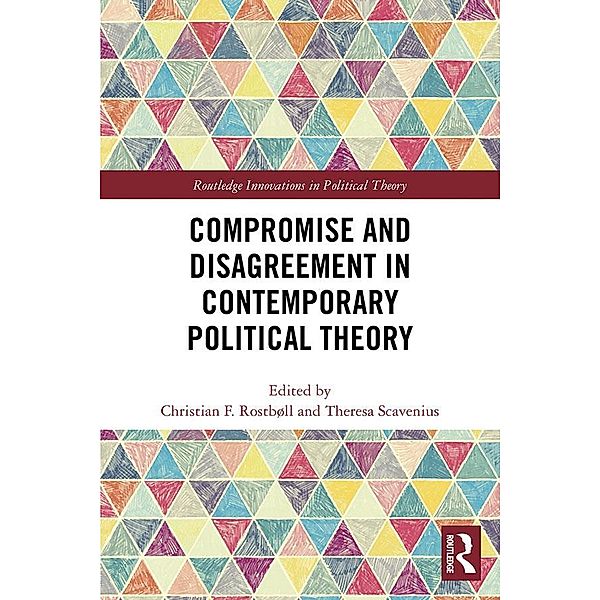 Compromise and Disagreement in Contemporary Political Theory