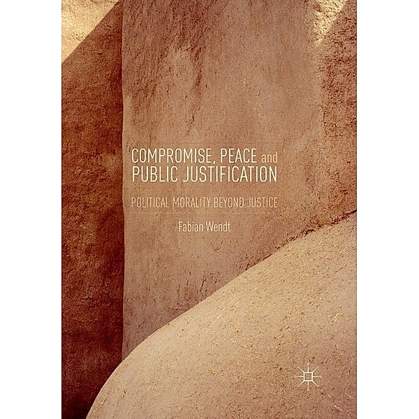 Compromise, Peace and Public Justification, Fabian Wendt
