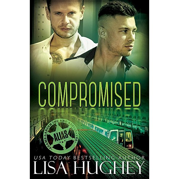 Compromised (ALIAS Private Witness Security Romance, #5) / ALIAS Private Witness Security Romance, Lisa Hughey