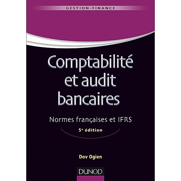Comptabilité et audit bancaires - 5e éd. / Gestion master Bd.1, Dov Ogien