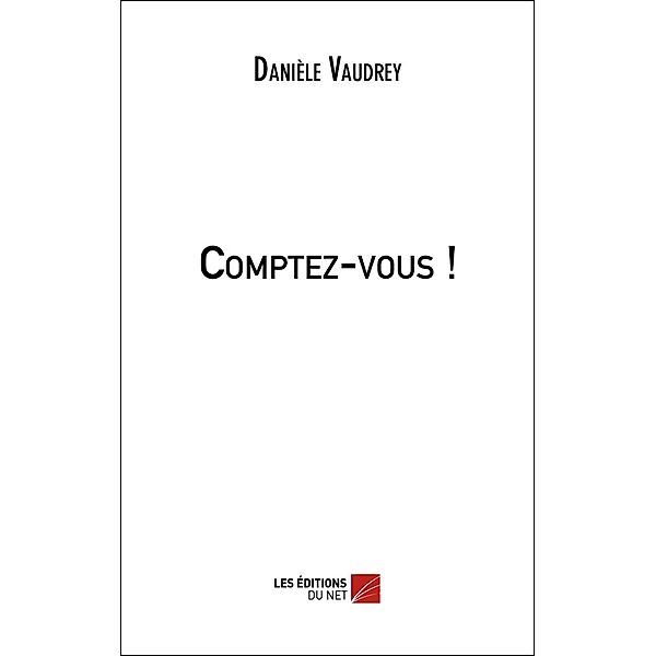 Comptez-vous ! / Les Editions du Net, Vaudrey Daniele Vaudrey