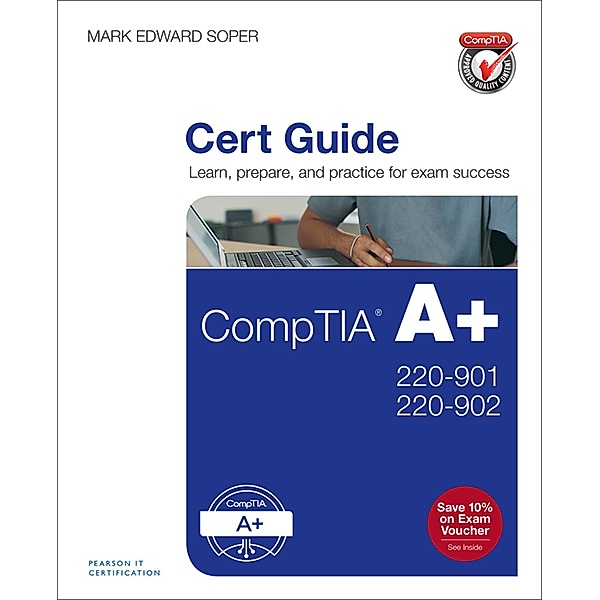 CompTIA A+ 220-901 and 220-902 Cert Guide, Soper Mark Edward