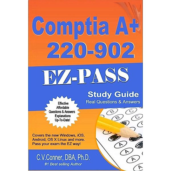 Comptia A+ 220-902 Q & A Study Guide (Comptia 21 Day 900 Series, #4) / Comptia 21 Day 900 Series, Ph. D. C. V. Conner