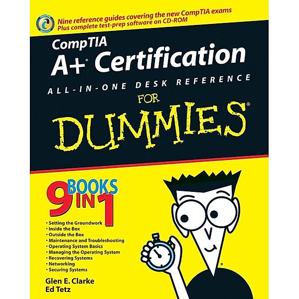 CompTIA A+ Certification All-In-One Desk Reference For Dummies, Glen E. Clarke, Edward Tetz