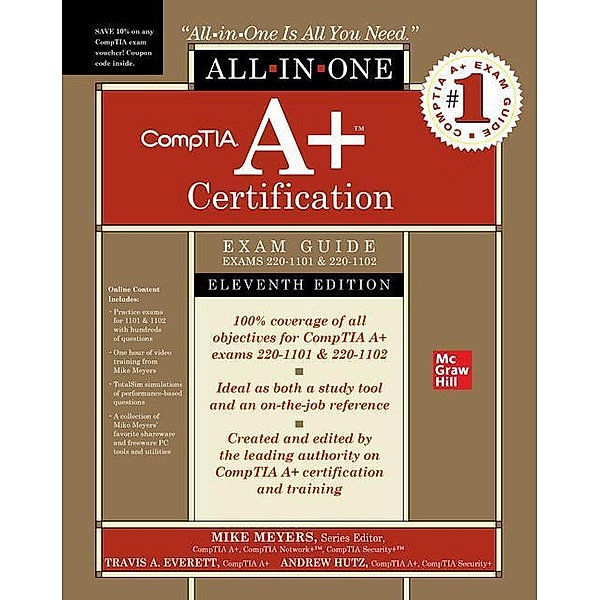 CompTIA A+ Certification All-in-One Exam Guide, Eleventh Edition (Exams 220-1101 & 220-1102), Mike Meyers, Travis Everett, Andrew Hutz