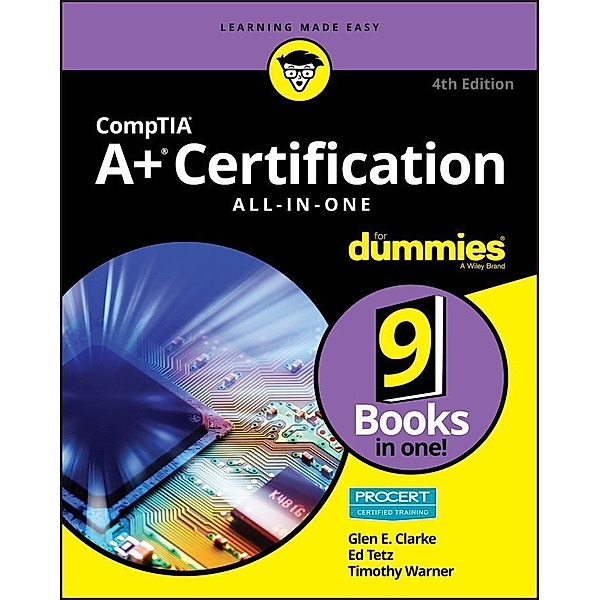CompTIA A+ Certification All-in-One For Dummies, Glen E. Clarke, Edward Tetz, Timothy L. Warner