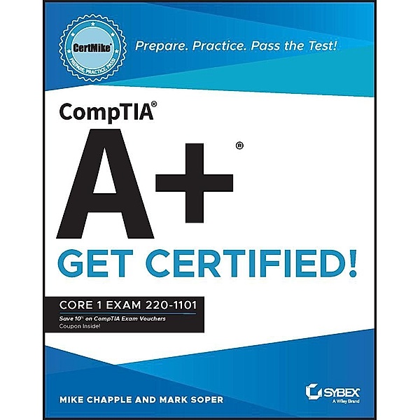 CompTIA A+ CertMike / CertMike Get Certified, Mike Chapple, Mark Soper