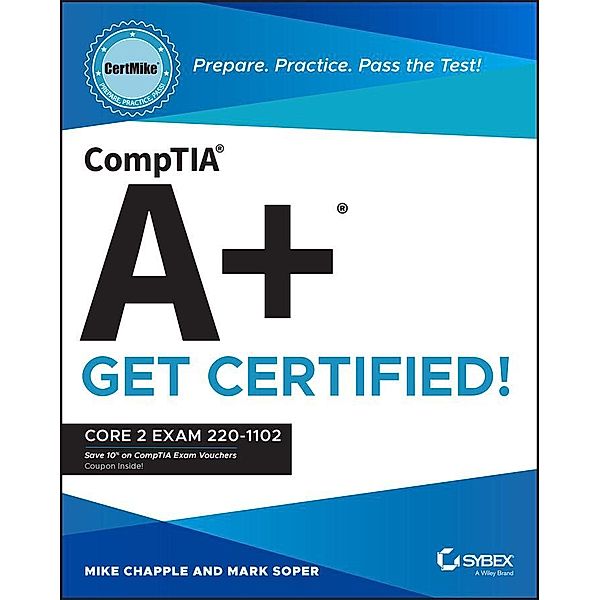 CompTIA A+ CertMike / CertMike Get Certified, Mike Chapple, Mark Soper
