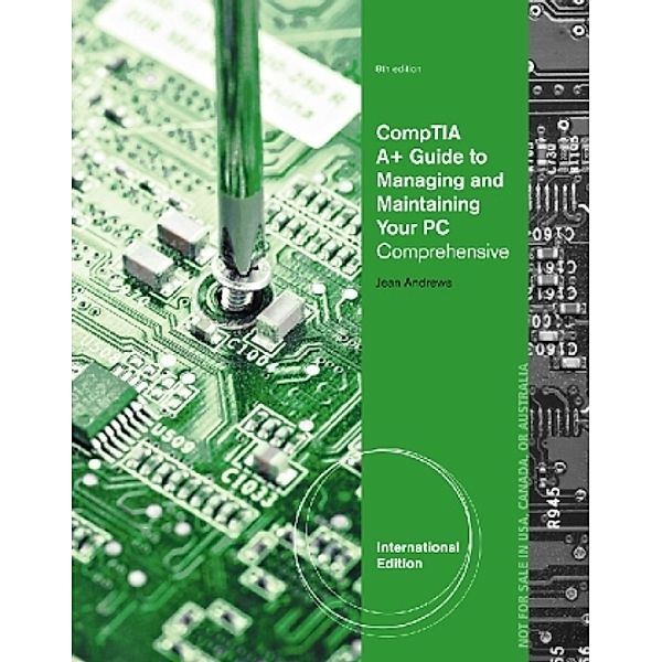 CompTIA A+ Guide to Managing and Maintaining Your PC, w. CD-ROM, Jean Andrews