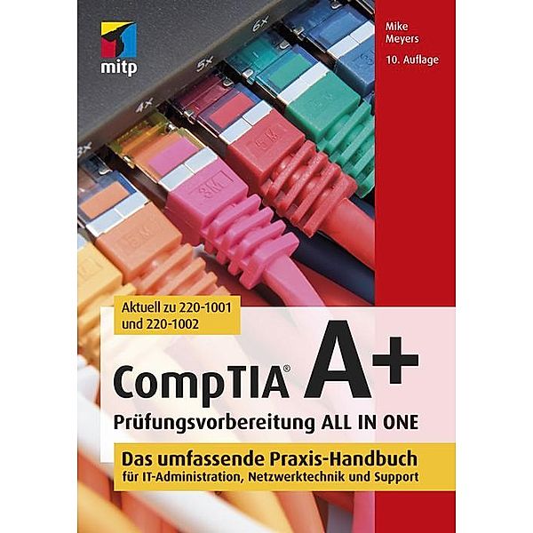 CompTIA A+ Prüfungsvorbereitung ALL IN ONE, Mike Meyers