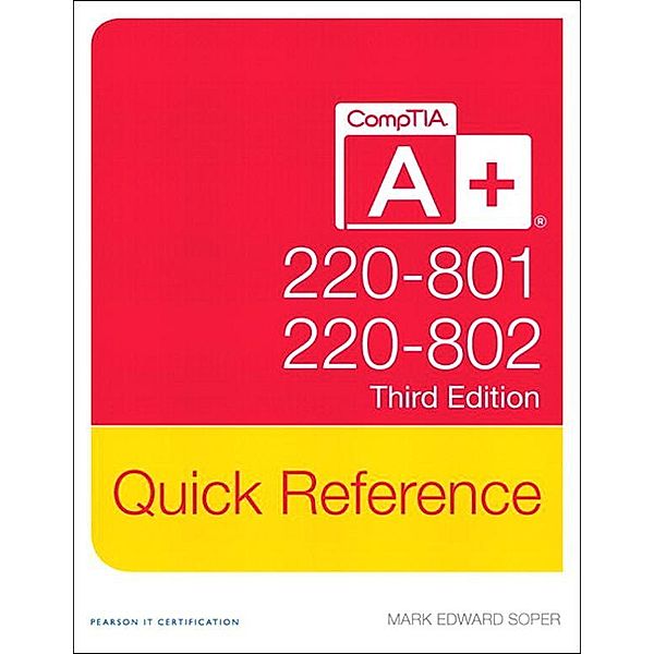 CompTIA A+ Quick Reference (220-801 and 220-802), Mark Soper