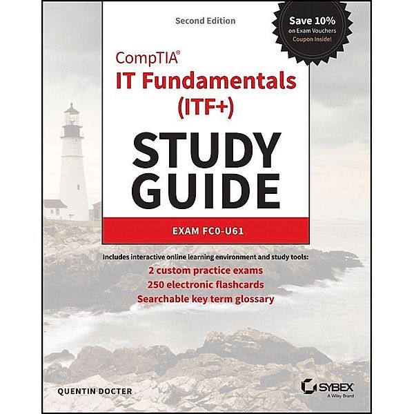 CompTIA IT Fundamentals (ITF+) Study Guide / Sybex Study Guide, Quentin Docter